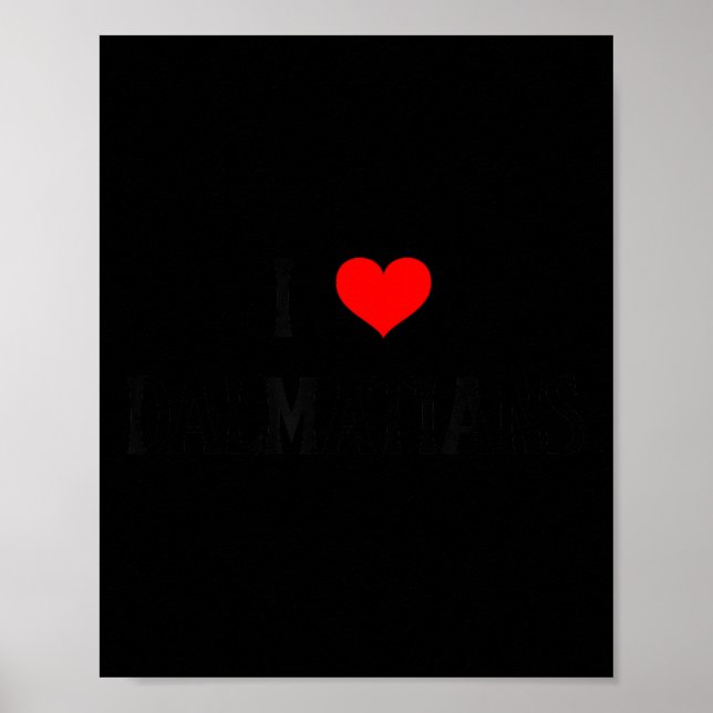 Poster I Love Dalmatians I Heart Dalmatians Dog Lover Pet (Devant)