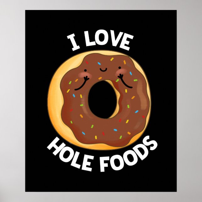 Poster I Love Hole Foods Funny Donut Pun Dark BG (Devant)