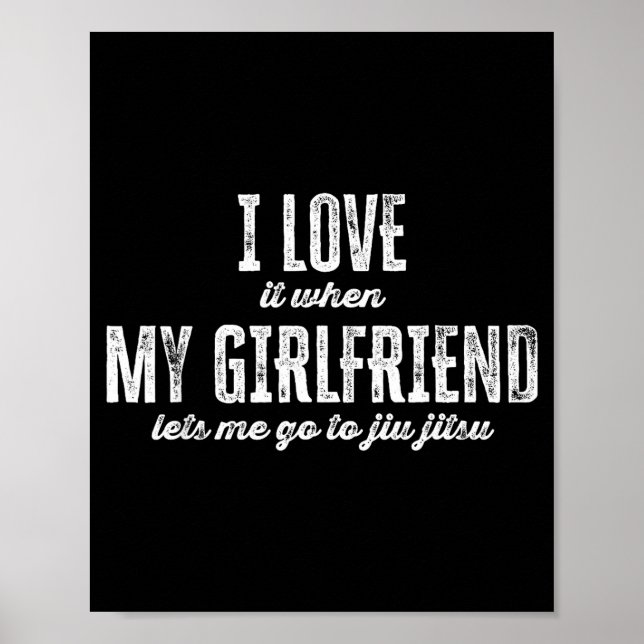 Poster I Love It When My Girlfriend Lets Me Go To Jiu Jit (Devant)