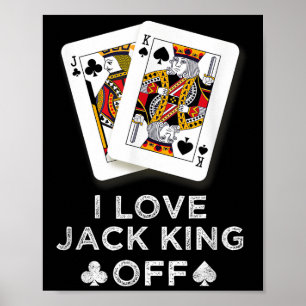 Poster I Love Jack King Off Funny Joueur Poker