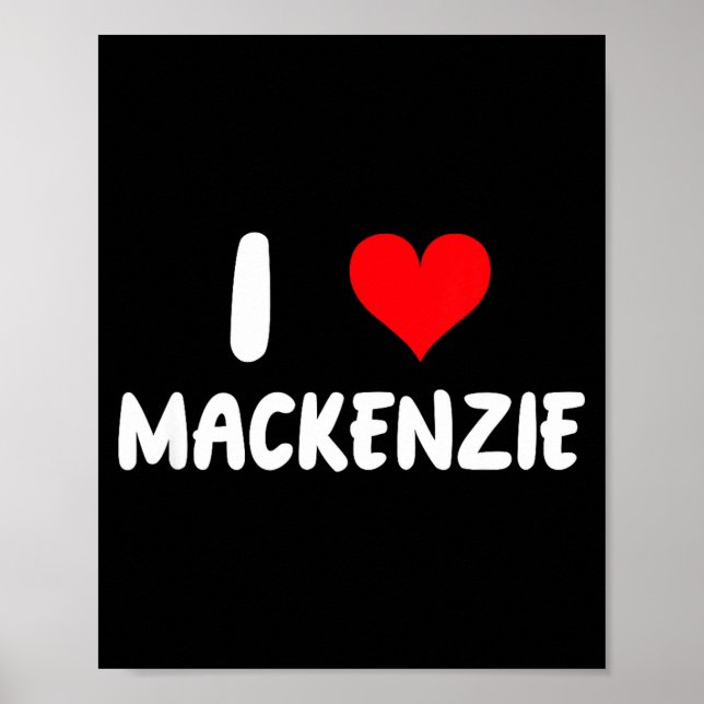 Poster I Love Mackenzie - Heart - Name  (Devant)