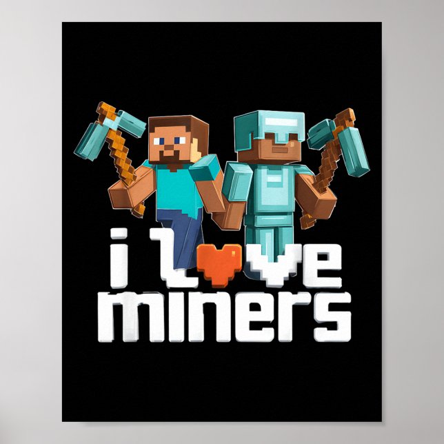 Poster I Love Miners Funny Mining Gamer Xel Ckaxe  (Devant)
