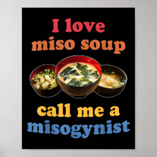 Poster I Love Miso Soup Appelez-Moi Un Design Misogyne