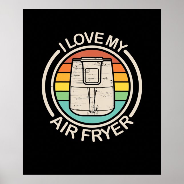 Poster I Love My Air Fryer Cadeau Cool Cuisine cadeaux (Devant)