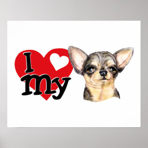 Poster I Love My B&T Chihuahua