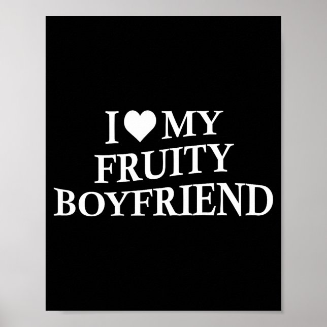 Poster I Love My Fruity Boyfriend Funny Girlfriend Humor  (Devant)