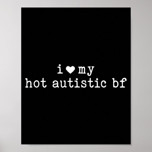 Poster I Love My Hot Autistic Boyfriend Funny Girlfriend  (Devant)
