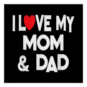 Poster I Love My Mom & Dad - Celebrate Family Mother Fath