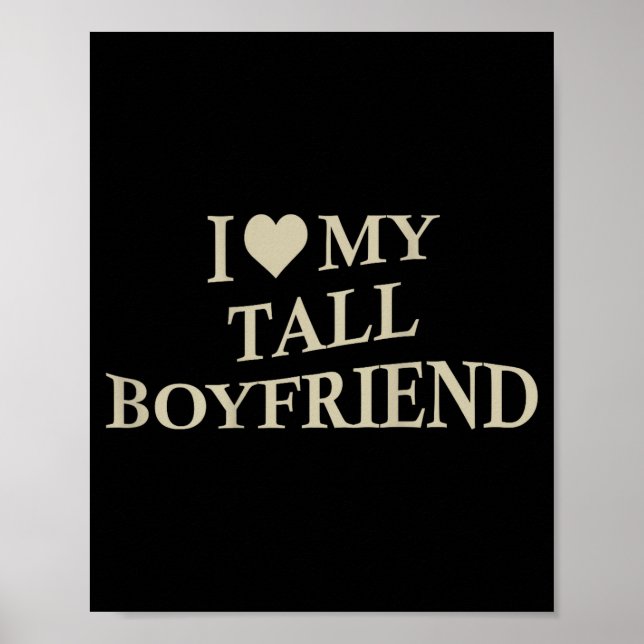 Poster I Love My Tall Boyfriend Funny Girlfriend On Back  (Devant)