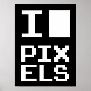 Poster I Love Pixels, design geek, art des pixels