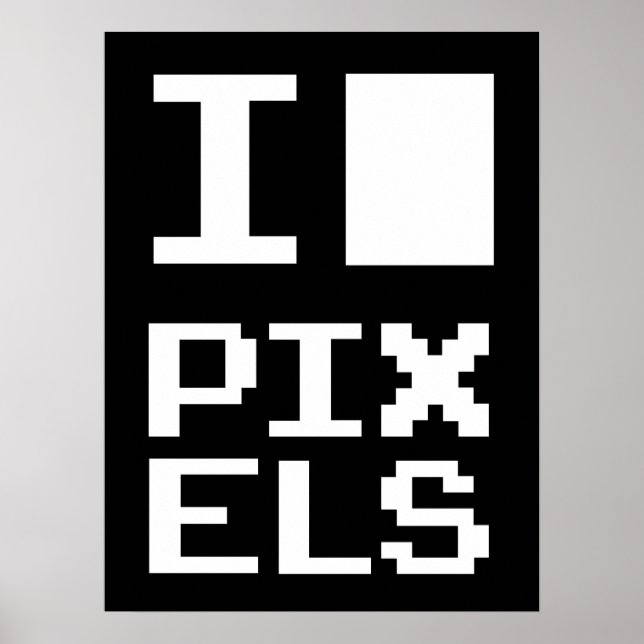Poster I Love Pixels, design geek, art des pixels (Devant)