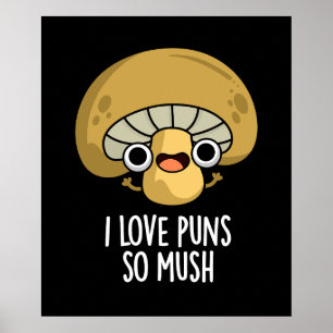 Poster I Love Puns So Mush Funny Mushroom Pun Dark BG