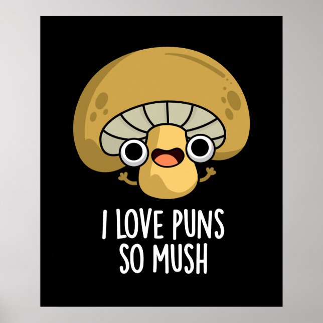 Poster I Love Puns So Mush Funny Mushroom Pun Dark BG (Devant)