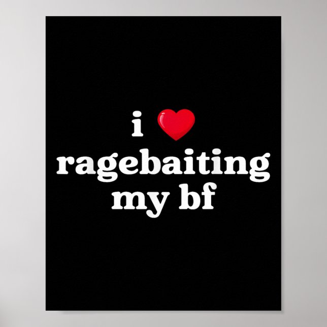 Poster I Love Ragebaiting My Bf Heart Boy Friend Funny Sa (Devant)