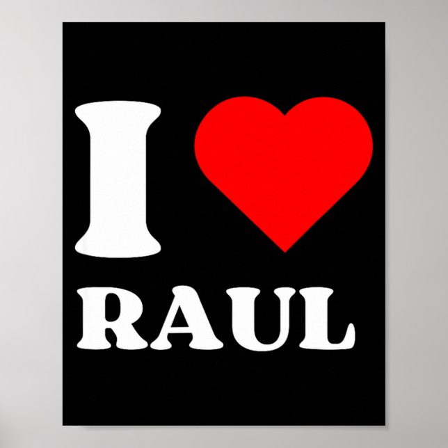 Poster I Love Raul I Heart Raul Name Y2k Valentines Day  (Devant)