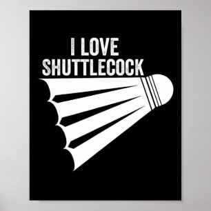Poster I Love Shuttle Funny Badminton
