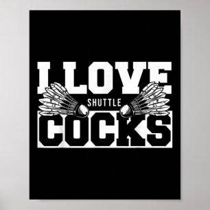 Poster I Love Shuttles S Birdie Badminton Player