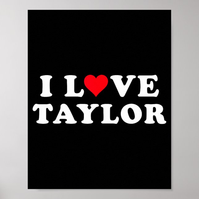 Poster I Love Taylor Matching Girlfriend &amp; Boyfriend  (Devant)