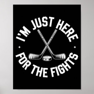 Poster I’m Just Here For The Fights Funny Hockey 