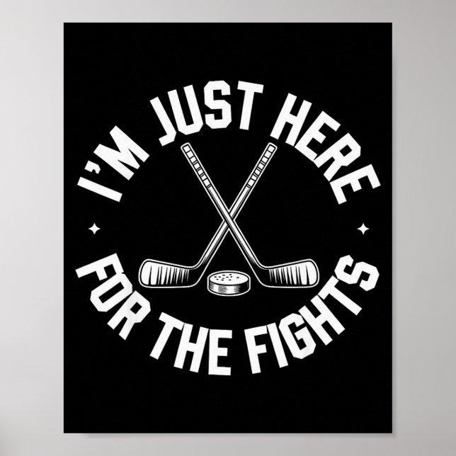 Poster I’m Just Here For The Fights Funny Hockey  (Devant)