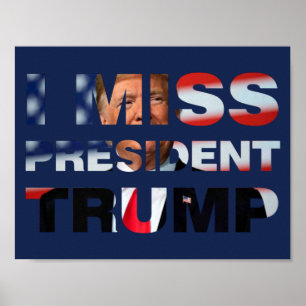 Poster I Miss Président Trump