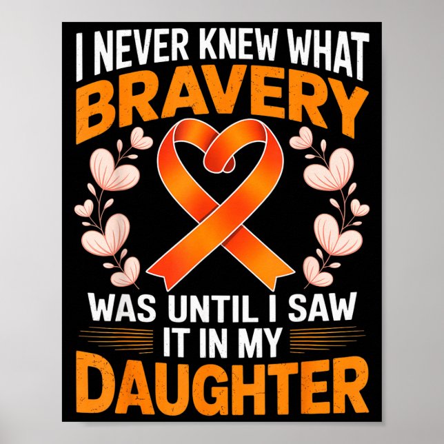 Poster I Never Knew What Bravery Was Leukemia Awareness S (Devant)