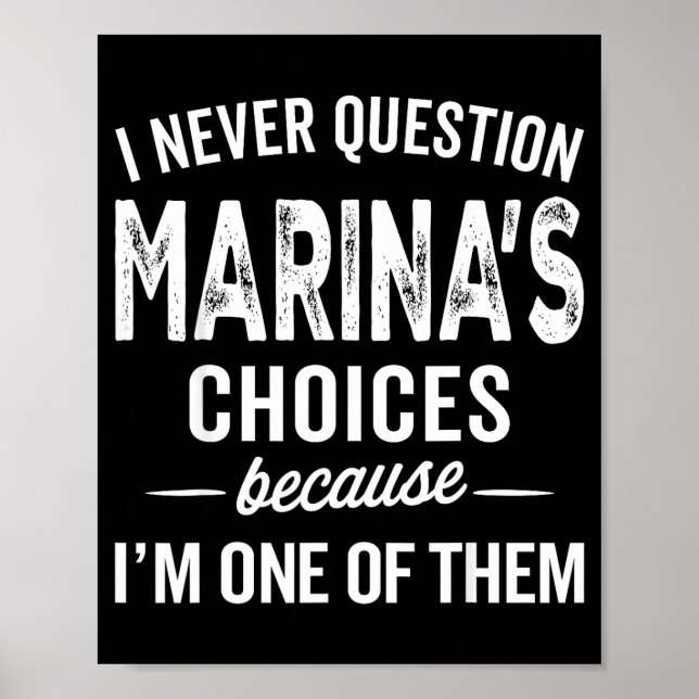 Poster I Never Question Marina’s Choices - Marina D Name  (Devant)