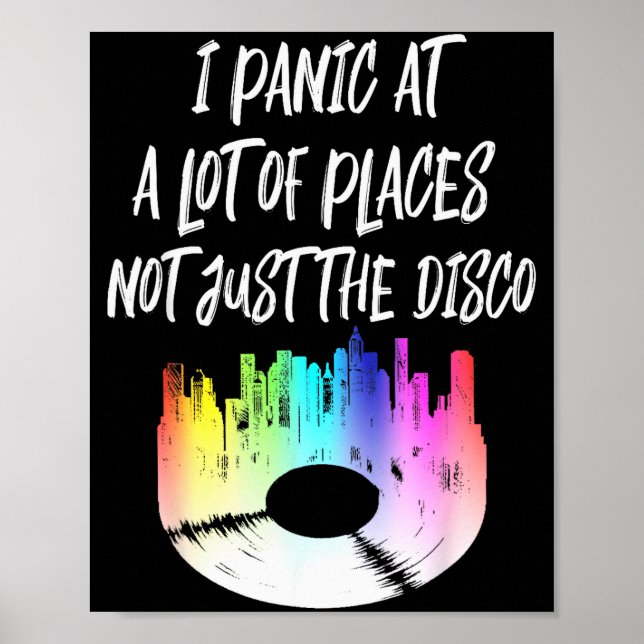 Poster I Panic At A Lot Of Places Not Just The Disco  (Devant)