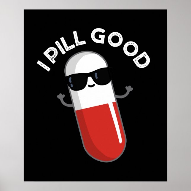 Poster I Pill Good Funky Medicine Pun Dark BG (Devant)