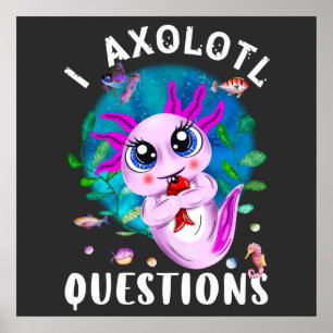 Poster I Questions Axolotl, Citation Axolotl
