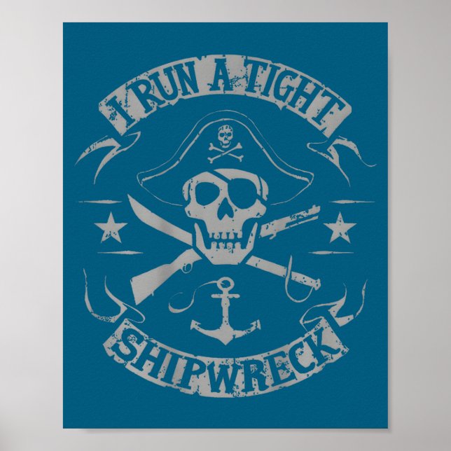 Poster I Run A Tight Shipwreck Funny Rate Quote (on Back) (Devant)