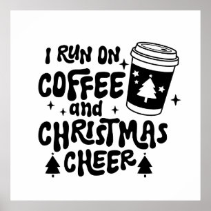 Poster I Run On Coffee and Christmas Chevaucher texte noi