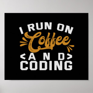 Poster I Run on Coffee and Coding Funny Programme Life