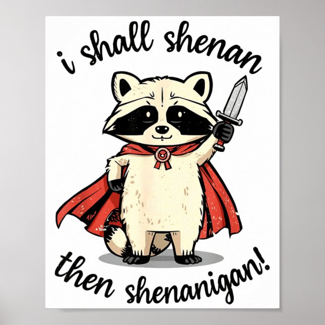 Poster I Shall Shenan Then Shenanigan Cute Quest Raccoon  (Devant)