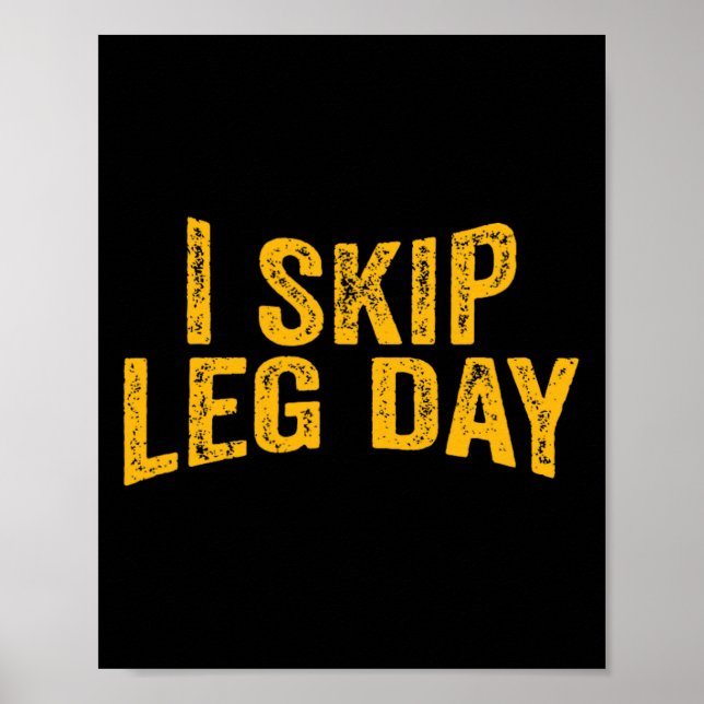 Poster I Skip Leg Day Funny Comedy Workout (Devant)