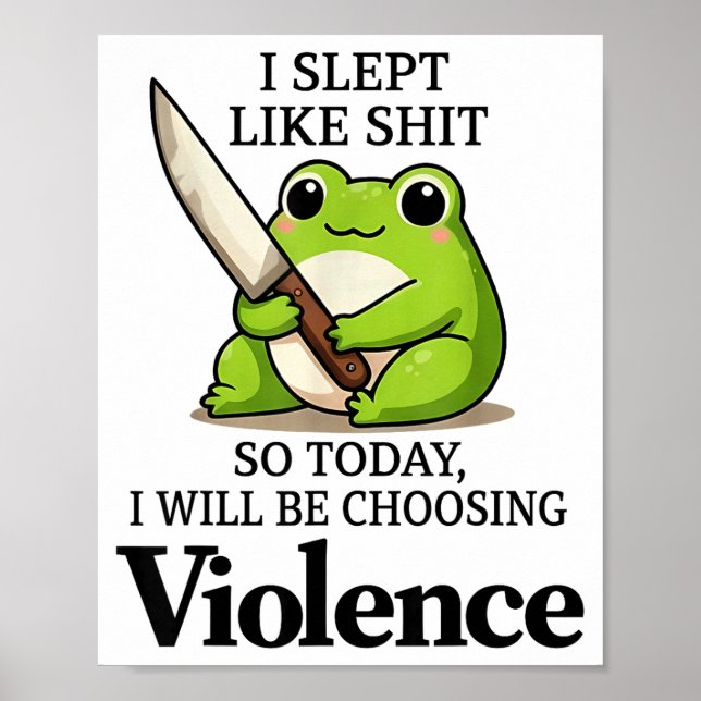 Poster I Slept Like Funny Frog Choosing Violence Tee  (Devant)