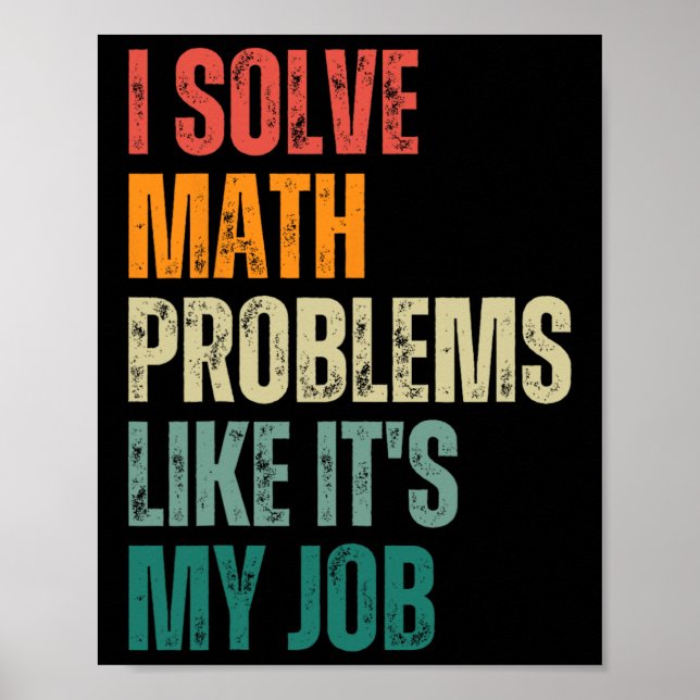 Poster I Solve Math Problems Like Its My Job Back To Scho (Devant)