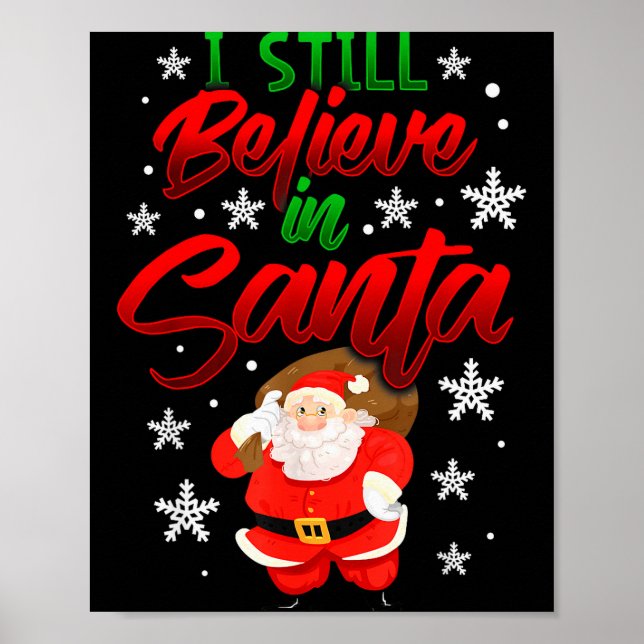 Poster I Still Believe In Santa Claus Christmas Shirt Hol (Devant)