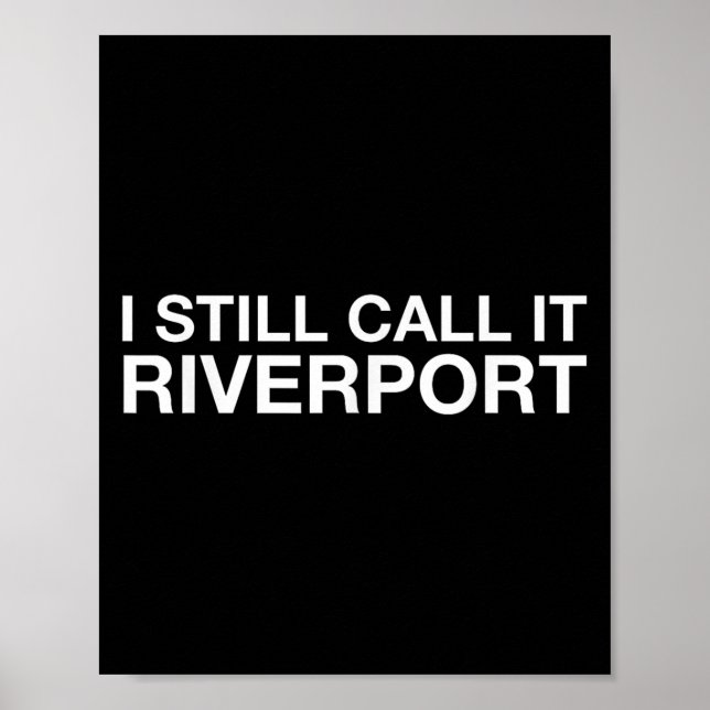 Poster I Still Call It Riverrt - Funny Saying Quote Gift  (Devant)