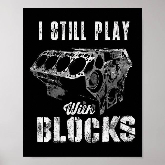 Poster I Still Play With Blocks Funny Car Engine Men Wome (Devant)