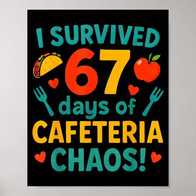 Poster I Survived 67 Days Of Cafeteria Chaos – Funny Scho (Devant)