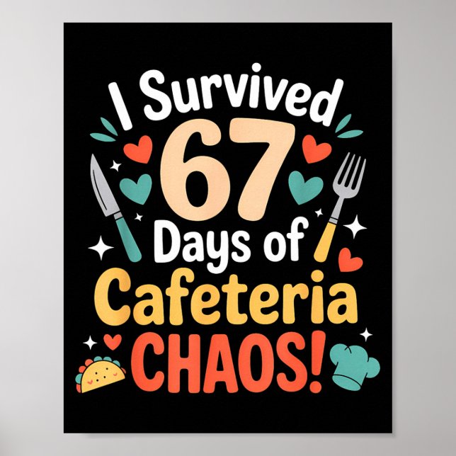 Poster I Survived 67 Days Of Cafeteria Chaos Staff Lunch  (Devant)