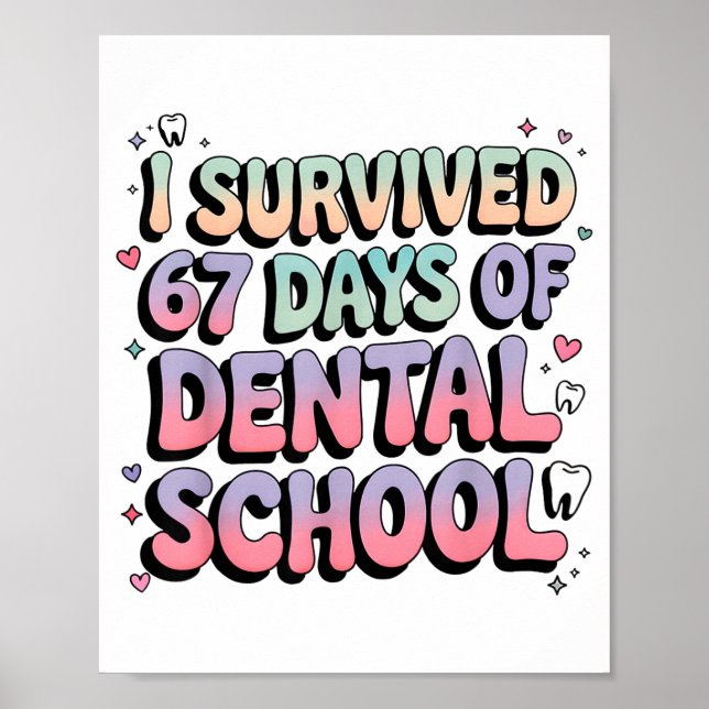 Poster I Survived 67 Days Of Dental School Students Teach (Devant)