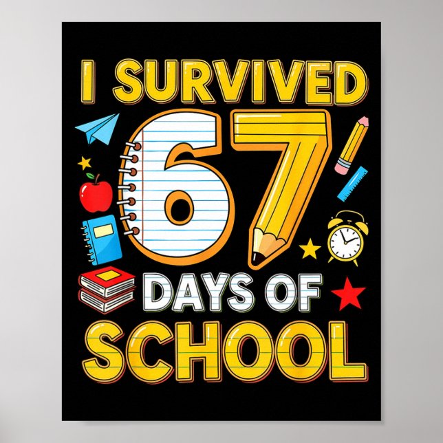 Poster I Survived 67 Days Of School 67 Teacher Student 6  (Devant)