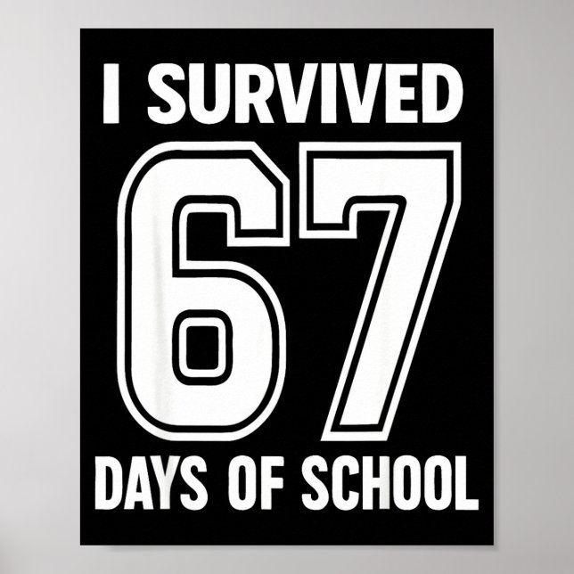 Poster I Survived 67 Days Of School Funny 67 Teachers Stu (Devant)