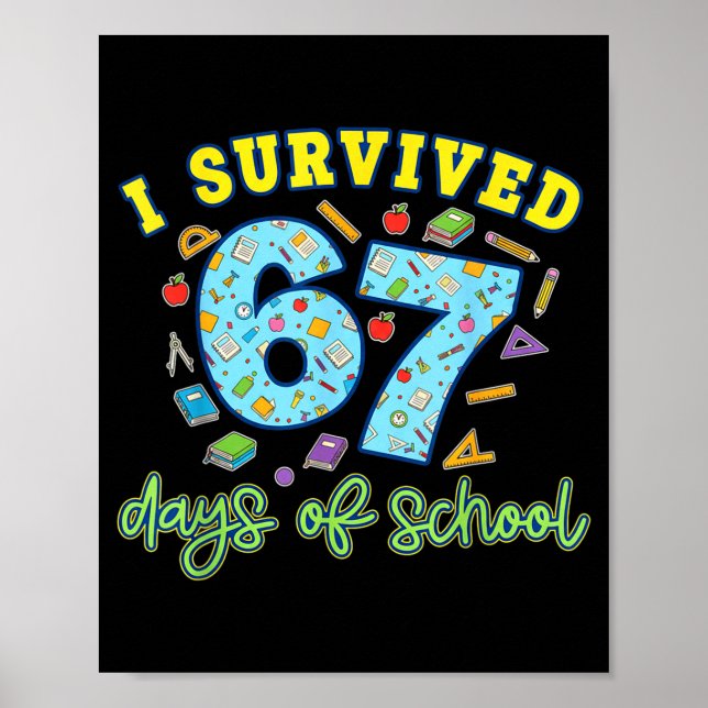 Poster I Survived 67 Days Of School Funny 6 7 Meme Teache (Devant)
