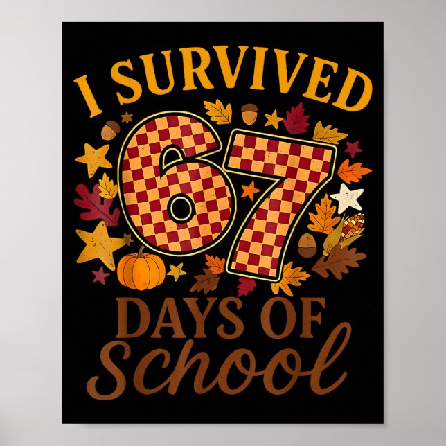 Poster I Survived 67 Days Of School Funny 6 7 Teachers Th (Devant)