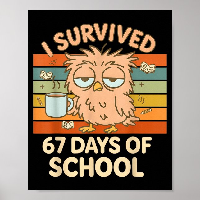 Poster I Survived 67 Days Of School Funny Coffee Owl Scho (Devant)