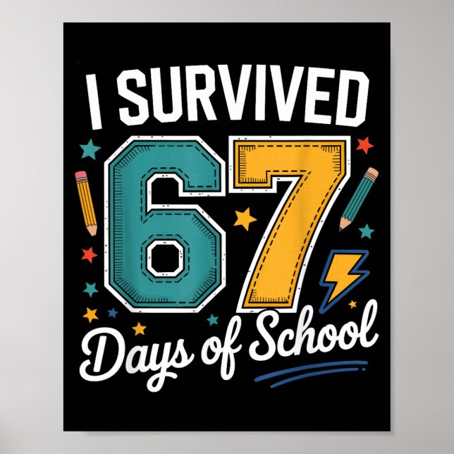 Poster I Survived 67 Days Of School Funny Gen Alpha Quote (Devant)
