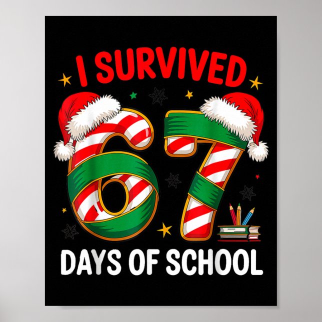 Poster I Survived 67 Days Of School Funny Gen Christmas  (Devant)